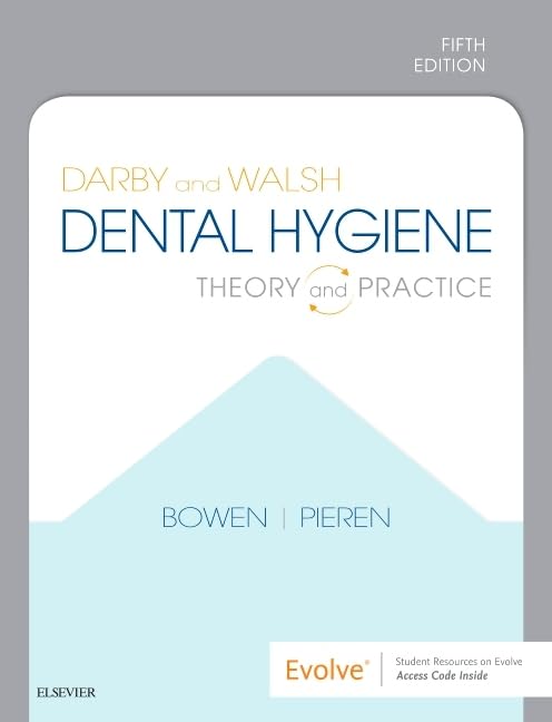 Darby and Walsh Dental Hygiene: Theory and Practice 5th Edition