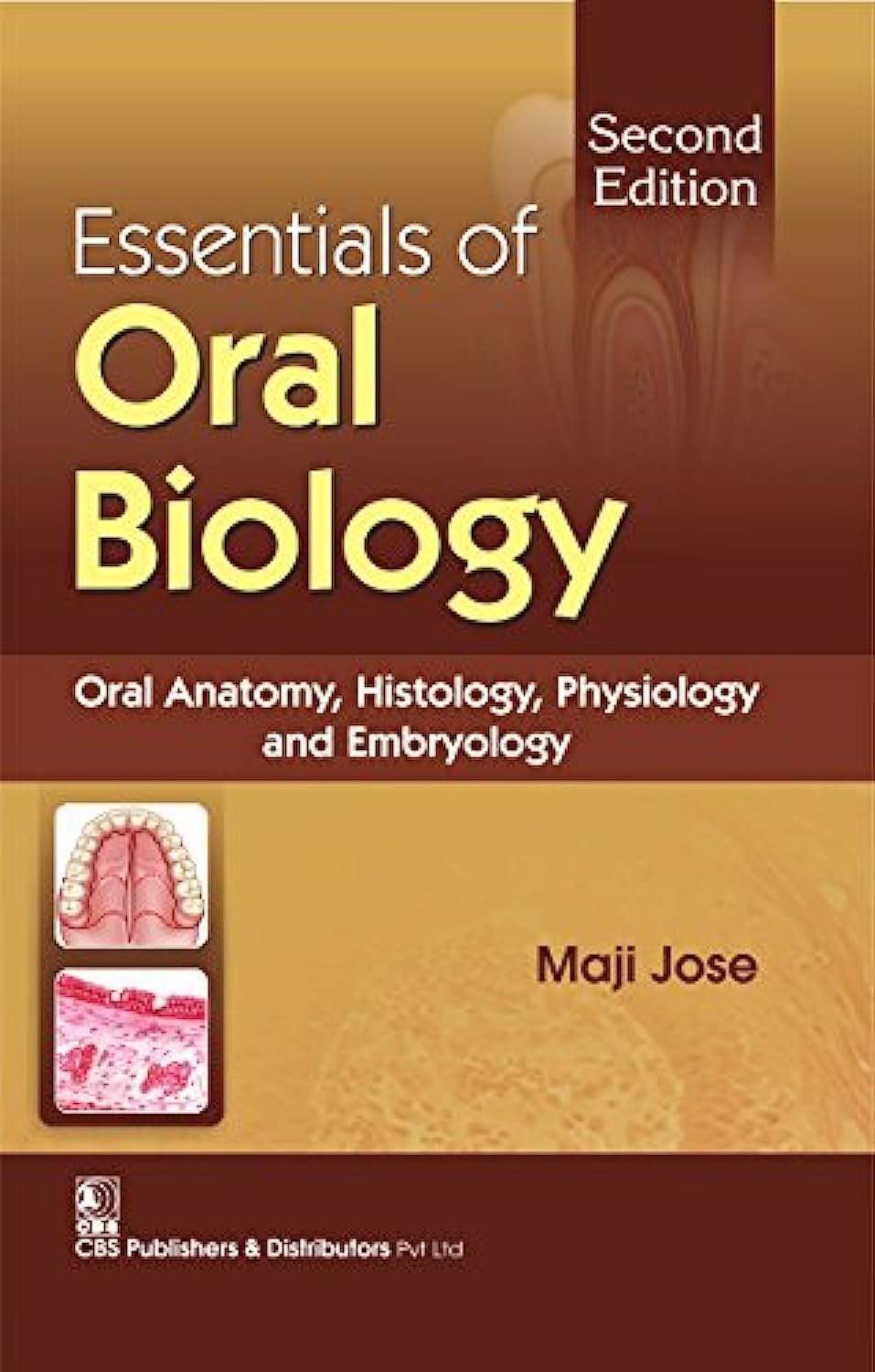 Essentials of Oral Biology: Oral Anatomy, Histology, Physiology and Embryology, 2nd Edition