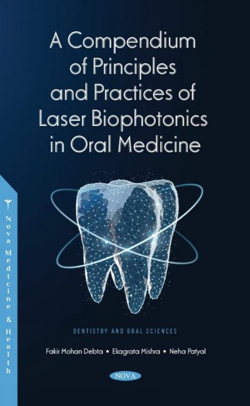 A Compendium of Principles and Practices of Laser Biophotonics in Oral Medicine