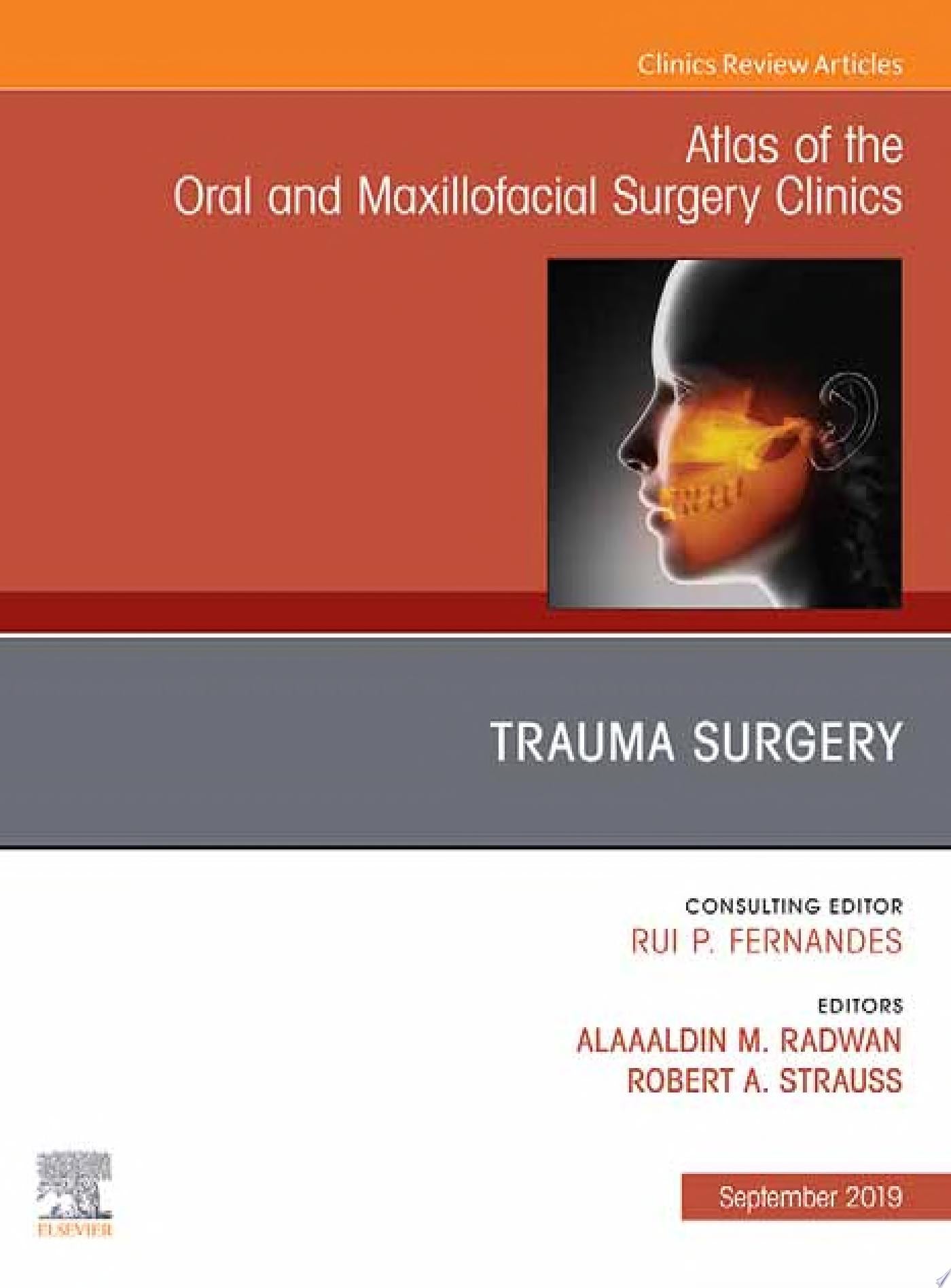 Trauma Surgery, An Issue of Atlas of the Oral & Maxillofacial Surgery Clinics