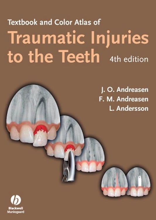 Textbook And Color Atlas Of Traumatic Injuries To The Teeth 4th Edition