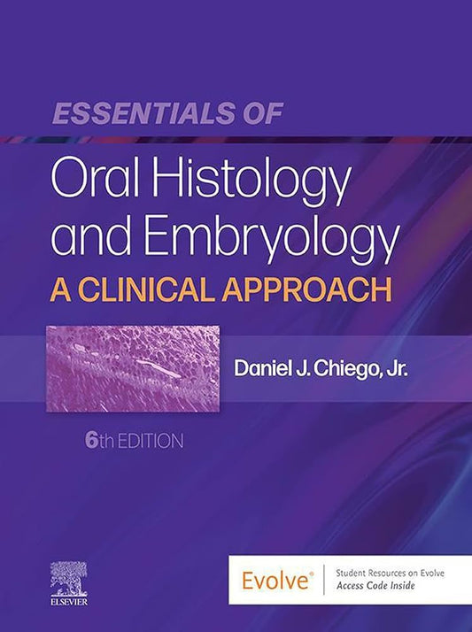 Essentials of Oral Histology and Embryology: A Clinical Approach, 6th Edition
