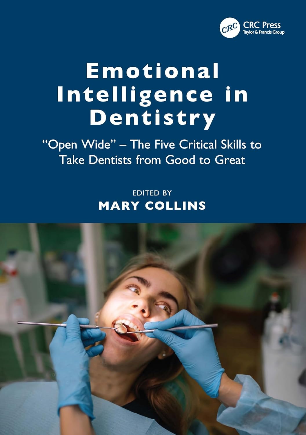 Emotional Intelligence in Dentistry: Open Wide - the Five Critical Skills to Take Dentists from Good to Great (PDF) 2025