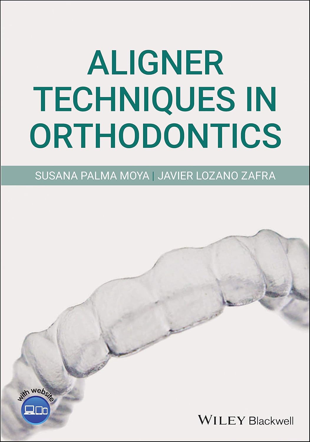 Aligner Techniques in Orthodontics 1st Edition