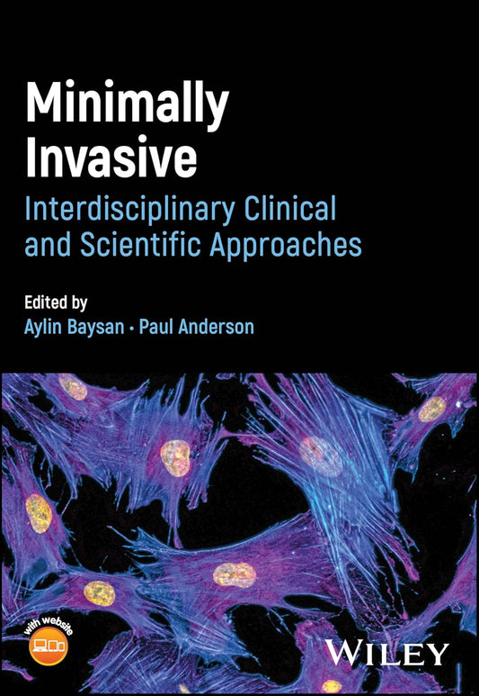 Minimally Invasive Dentistry: Interdisciplinary Clinical and Scientific Approaches 1st Edition