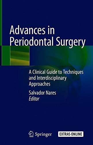 Advances in Periodontal Surgery: A Clinical Guide to Techniques and Interdisciplinary Approaches