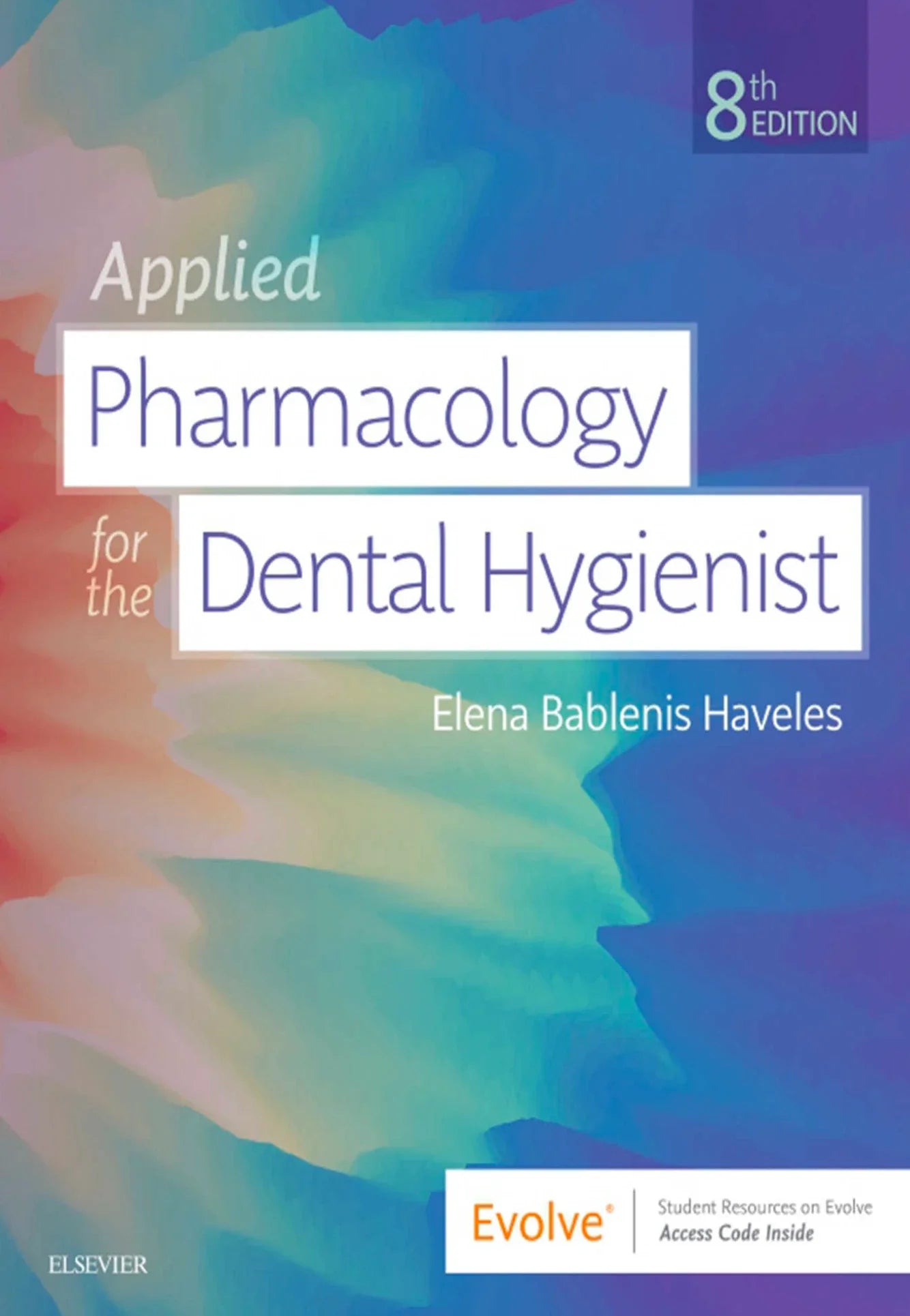 Applied Pharmacology for the Dental Hygienist 8th Edition