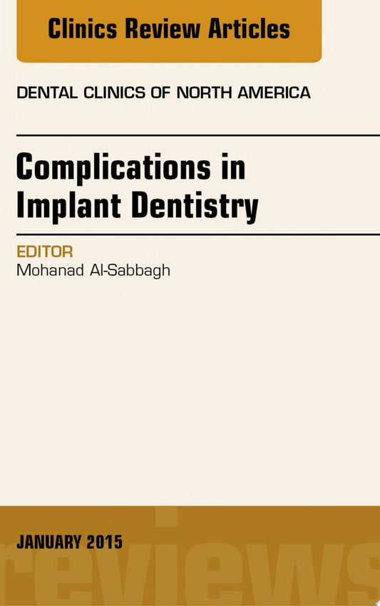 Complications in Implant Dentistry, An Issue of Dental Clinics of North America