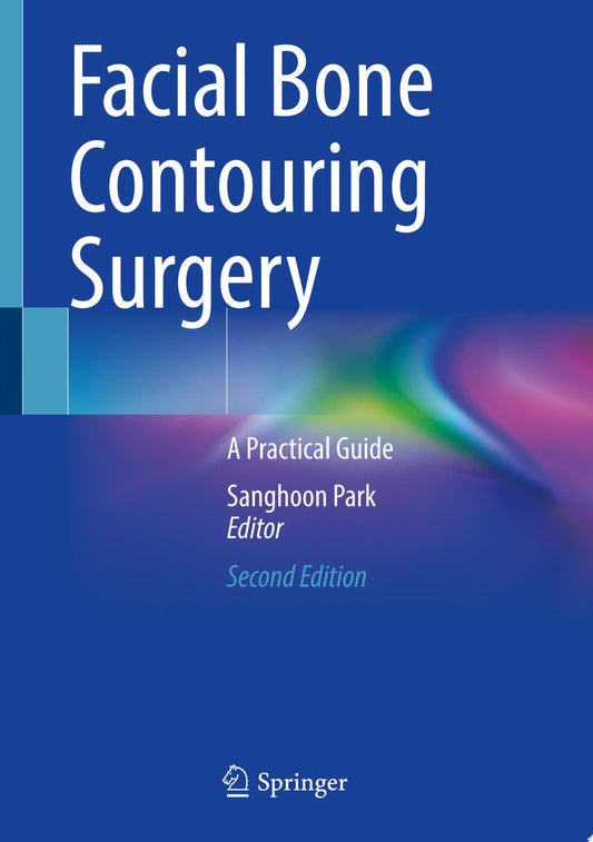 Facial Bone Contouring Surgery: A Practical Guide 1st ed. 2018 Edition