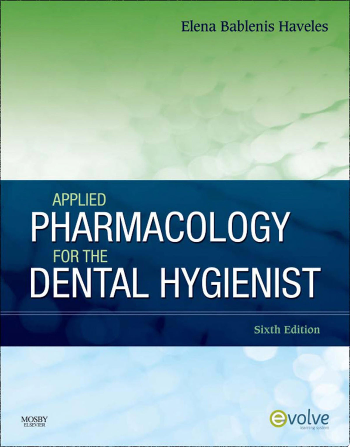 Applied Pharmacology for the Dental Hygienist - E-Book