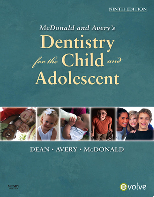 McDonald and Avery Dentistry for the Child and Adolescent - E-Book